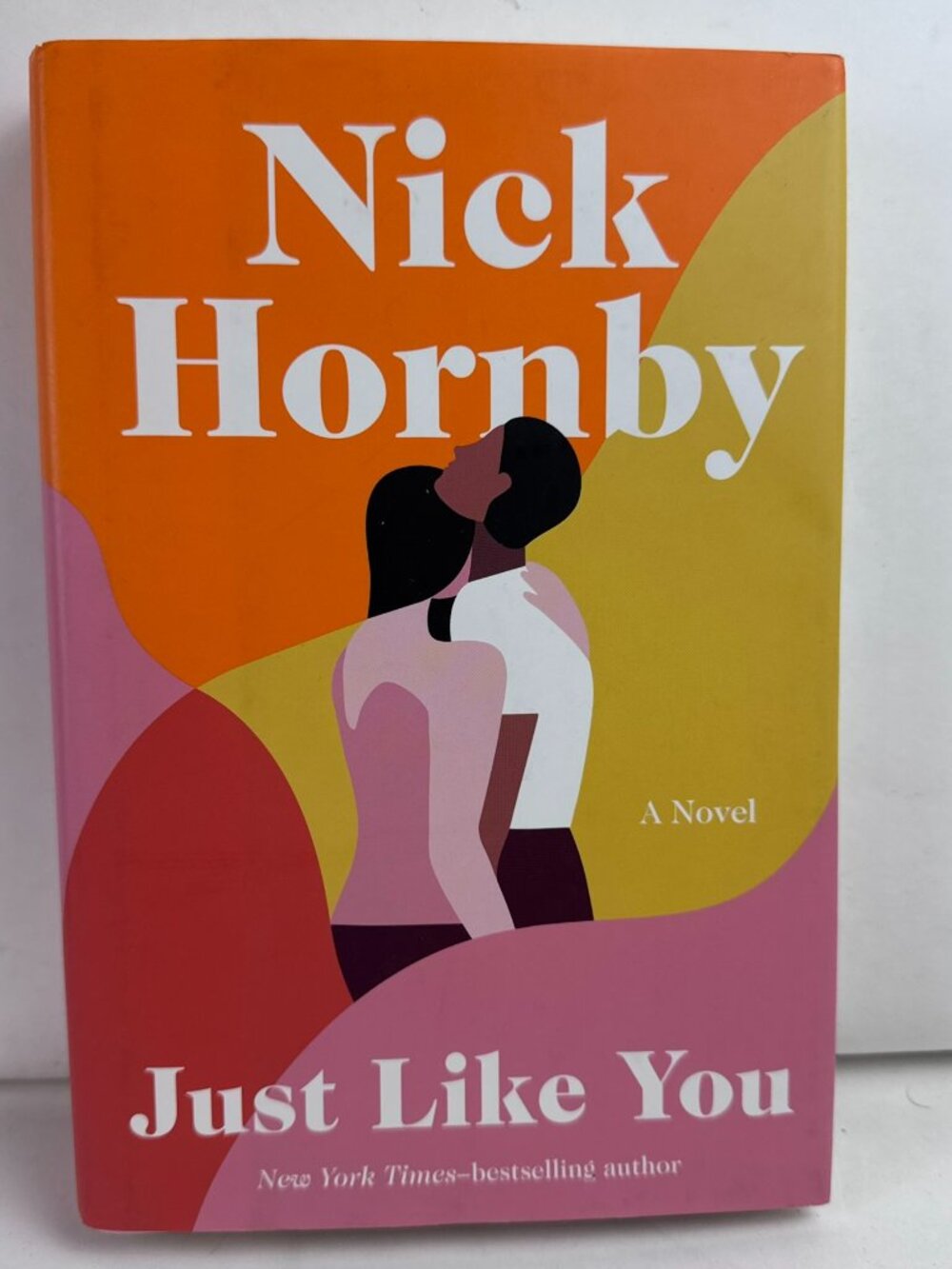 Just Like You Nick Hornby Hardcover Book Novel Fiction NYT Bestselling Author
